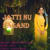 Jatti Nu Pasand